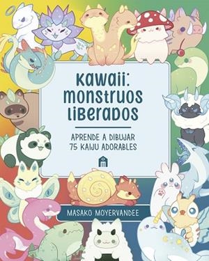 Kawaii: Monstruos liberados | 9791259577528 | MoyerVanDee, Masako
