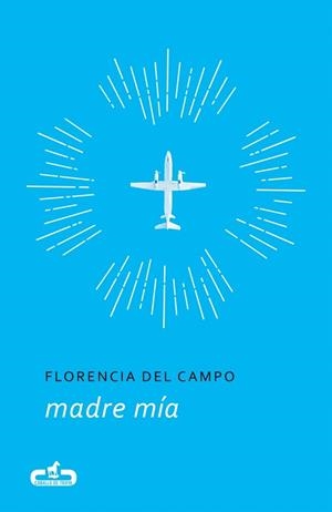 Madre mía | 9788415451792 | del Campo, Florencia