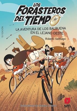 Los Forasteros del Tiempo 1: La aventura de los Balbuena en el lejano Oeste | 9788467582840 | Santiago, Roberto