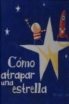 CÓMO ATRAPAR UNA ESTRELLA | 9789681677589 | Jeffers, Oliver