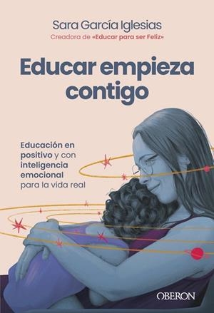 Educar empieza contigo | 9791387775483 | García Iglesias, Sara