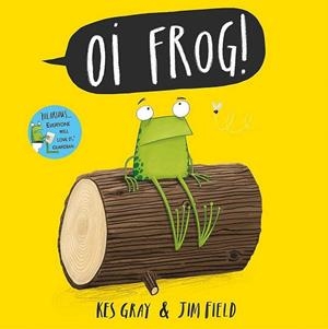 OI FROG! | 9781444910865 | Field, Jim / Gray, Kes