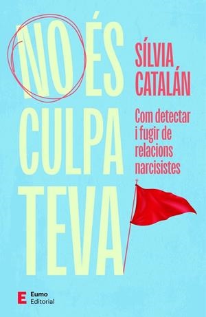 No és culpa teva | 9788497669061 | Catalán Navarro, Sílvia