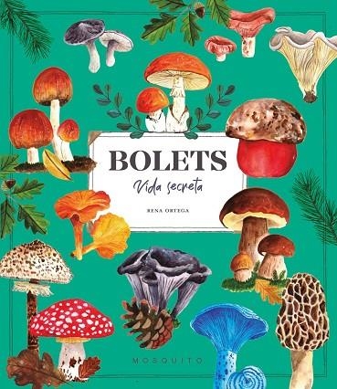 Bolets. Vida secreta | 9788410417687 | Ortega, Rena