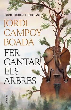 Fer cantar els arbres | 9788466435512 | Campoy Boada, Jordi