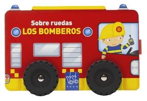 Sobre ruedas. Los bomberos | 9788408313786 | YOYO