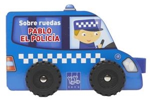 Sobre ruedas. Pablo el policía | 9788408313816 | YOYO