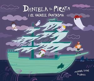 Daniela la Pirata i el vaixell fantasma | 9791388132148 | Isern, Susanna