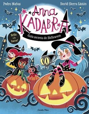 Anna Kadabra. Guia secreta de Halloween | 9791387783884 | Mañas, Pedro / Sierra Listón, David