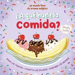 ¿A que huele la comida? | 9788410043725 | Melrose, Katie / Italiano, Lee