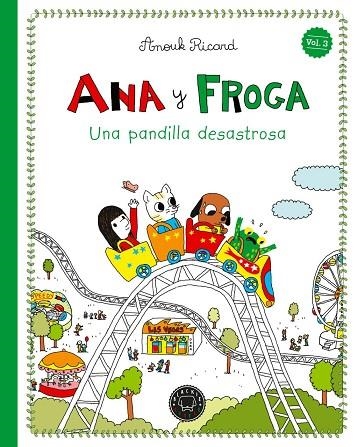 Ana y Froga, tomo 3: Una pandilla desastrosa (Nueva edición) | 9791388154355 | Ricard, Anouk
