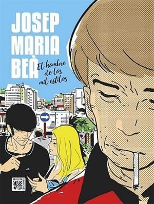 Josep Maria Bea el hombre de los mil estilos | 9788416249206 | Bea,Josep Maria