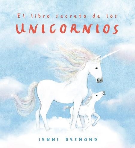 El libro secreto de los unicornios | 9791388132537 | Desmond, Jenni