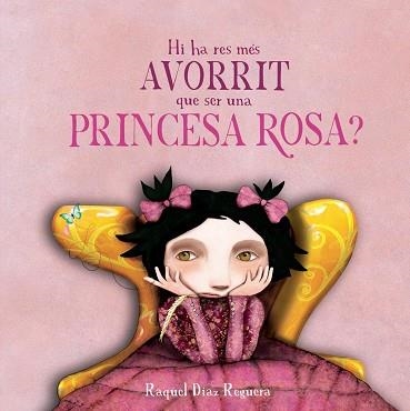 Hi ha res més avorrit que ser una princesa rosa? | 9791388132926 | DIAZ REGUERA, RAQUEL