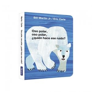 Oso polar, oso polar, ¿quién hace ese ruido? (Colección Eric Carle) | 9788448869564 | Carle, Eric / Martin Jr., Bill