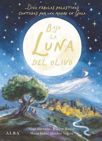Bajo la luna del olivo | 9788411783088 | Sánchez Vegara, María Isabel / Ferwana, Nour