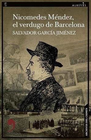 Nicomedes Méndez, el verdugo de Barcelona | 9788419615480 | García Jimenez, Salvador