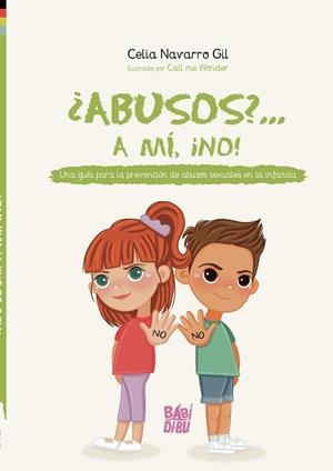 ¿ABUSOS?... A MÍ, ¡NO! | 9788418911460 | Navarro Gil, Celia