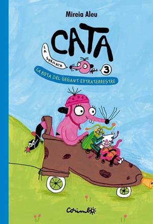 CATA LA SURICATA. La bota del gegant extraterrestre Vol.3 | 9788484707059 | Mireia, Aleu