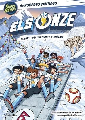 Els Onze 12. El partit decisiu: rumb a l'Himàlaia | 9791388358043 | Santiago, Roberto / Santos Molina, Eduardo de los / Velmar, Nacho