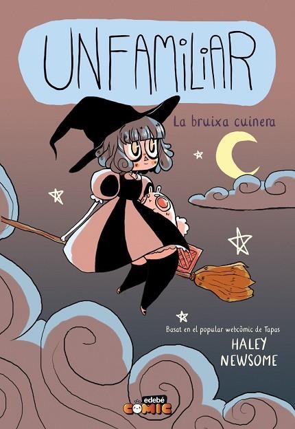 UNFAMILIAR. LA BRUIXA CUINERA | 9788468379197 | Newsome, Haley