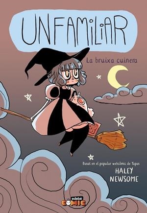 UNFAMILIAR. LA BRUIXA CUINERA | 9788468379197 | Newsome, Haley