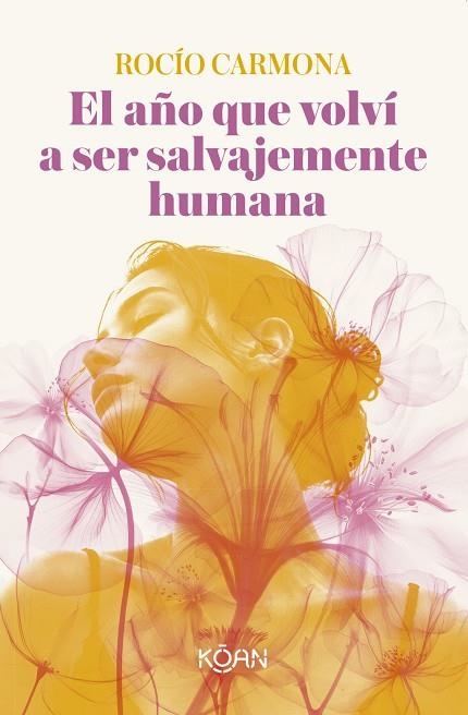 El año que volví a ser salvajemente humana | 9788410358546 | Carmona, Rocío
