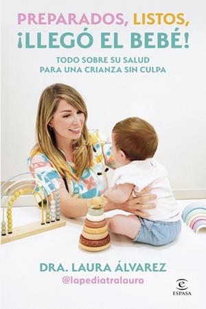 Preparados, listos, ¡llegó el bebé! | 9788467083613 | Álvarez, Laura Álvarez (La pediatra Laura)