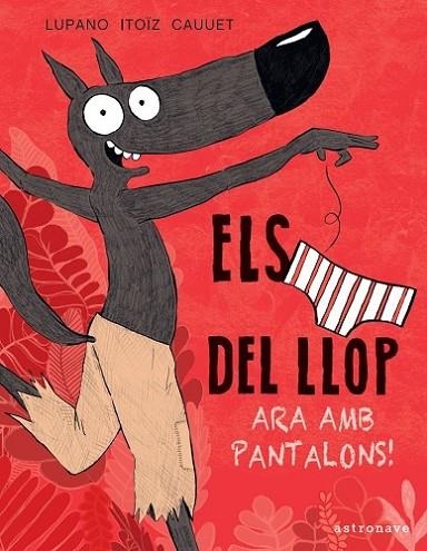 Els calçotets del llop. | 9788467943467 | Wilfrid Lupano/Mayana Itoïz/Paul Cauuet