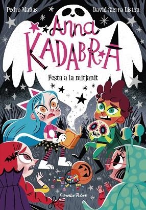 Anna Kadabra. Festa a la mitjanit | 9788418135644 | Mañas, Pedro / Sierra Listón, David