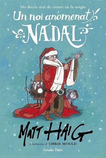 Un noi anomenat Nadal | 9788491371199 | Haig, Matt / Mould, Chris