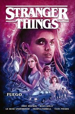 Stranger Things 3. Fuego | 9788467943191 | JODY HOUSER / RYAN KELLY / LE BEAU UNDERWOOD / TRIONA FARRELL / NATE PIEKOS