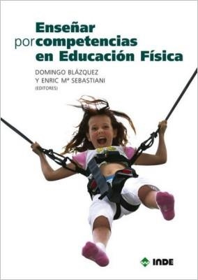 Enseñar por competencias en Educación Física | 9788497292313 | Domingo Blázquez SánchezEnric Mª Sebastiani i Obrador