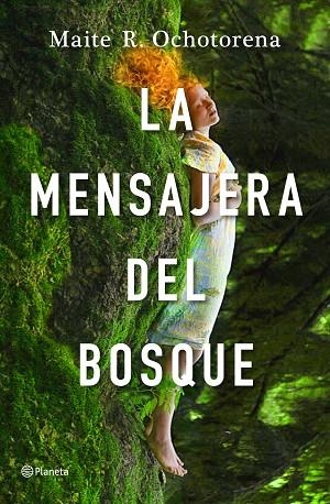 La mensajera del bosque | 9788408237242 | R. Ochotorena, Maite