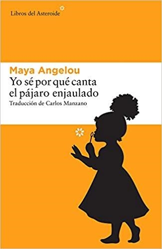 Yo sé porqué canta el pájaro enjaulado | 9788416213665 | ANGELOU, MAYA