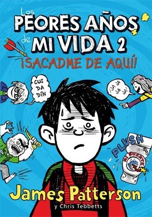 Los peores años de mi vida 2 | 9788424647568 | Patterson, James / Tebbetts, Chris