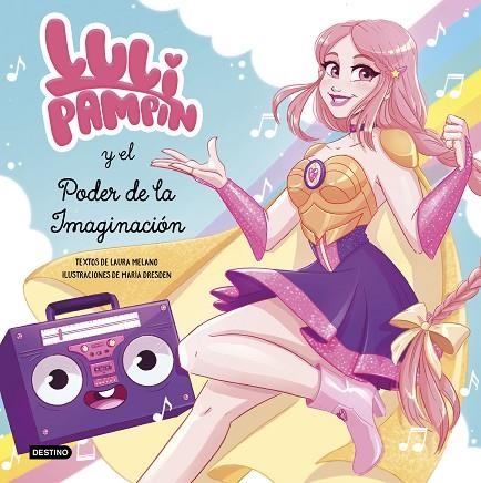 Luli Pampín y el poder de la imaginación | 9788408239017 | Pampín, Luli / Melano, Laura Raquel