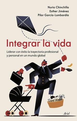 Integrar la vida | 9788434433311 | Chinchilla, Nuria / Jiménez, Esther / García-Lombardía, Pilar