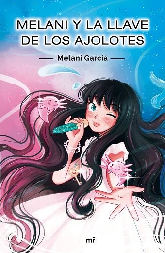 Melani y la llave de los ajolotes | 9788427048256 | García, Melani