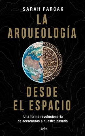 La arqueología desde el espacio | 9788434433281 | Parcak, Sarah