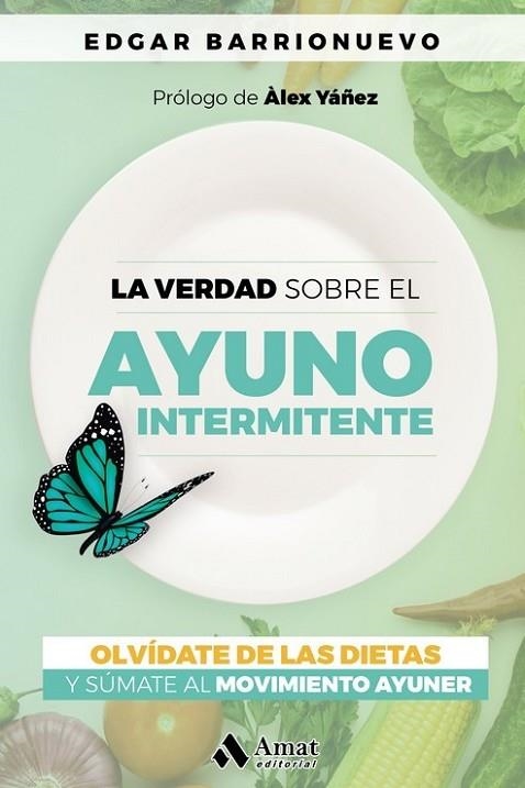 VERDAD SOBRE EL AYUNO INTERMINTENTE, LA | 9788418114700 | YANEZ, ALEX