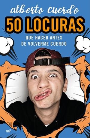 50 locuras que hacer antes de volverme cuerdo | 9788427048249 | Cuerdo, Alberto
