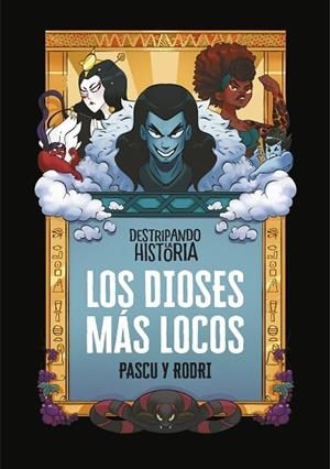 Los dioses más locos (Destripando la historia) | 9788420440040 | Septién, Rodrigo / Pascual, Álvaro