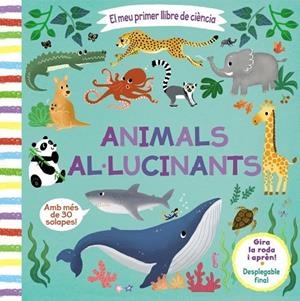 El meu primer llibre de ciència. Animals al·lucinants | 9788413490038 | AA.VV